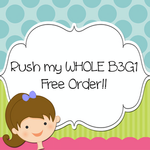 B3G1 Add Rush to WHOLE order